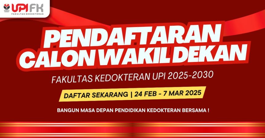 pendaftaran UPI Buka Seleksi Calon Wakil Dekan FK, Kesempatan Berkarier di Kepemimpinan Tingkat Fakultas
