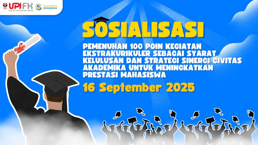 FK UPI Sosialisasikan Pemenuhan 100 Poin Kegiatan Ekstrakurikuler sebagai Syarat Kelulusan dan Strategi Prestasi Mahasiswa untuk Mendukung SDGs 4