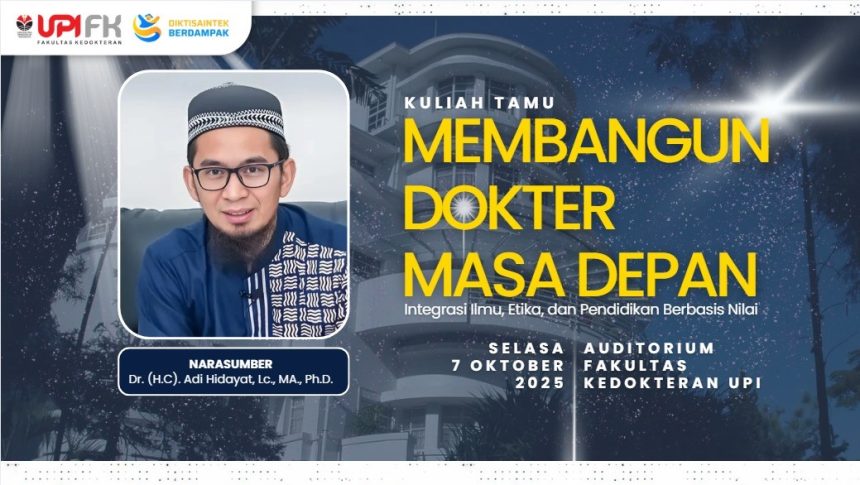 Membangun Dokter Masa Depan: Integrasi Ilmu, Etika, dan Nilai Bersama Dr. (H.C.) Adi Hidayat di Fakultas Kedokteran UPI