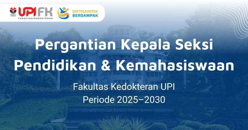 Estafet Kepemimpinan di Bidang Pendidikan dan Kemahasiswaan FK UPI